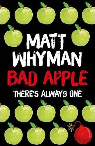 BAD APPLE | 9781471404207 | MATT WHYMAN