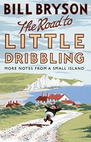 THE ROAD TO LITTLE DRIBBLING: MORE NOTES FROM A SMALL ISLAND | 9780552779838 | BILL BRYSON