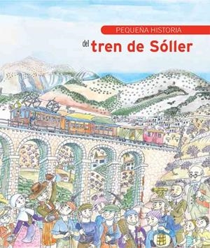 PEQUEÑA HISTORIA DEL TREN DE SOLLER | 9788499792019 | Bennasar i Llobera, Sebastià