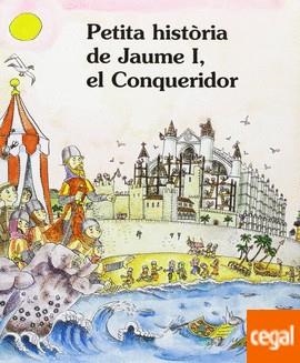 PETITA HISTORIA DE JAUME EL CONQUERIDOR | 9788483349281 | Margarit, Meritxell