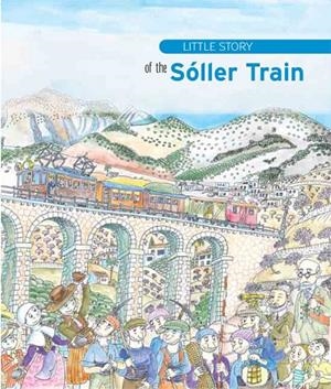 LITTLE STORY OF THE SOLLER TRAIN | 9788499792026 | Bennasar i Llobera, Sebastià