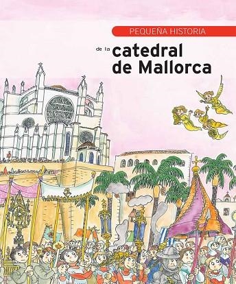 PEQUEÑA HISTORIA DE LA CATEDRAL DE MALLORCA | 9788499792323 | Janer Manila, Gabriel