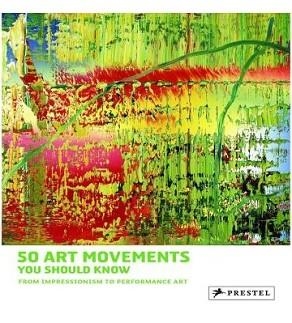 50 ART MOVEMENTS YOU SHOULD KNOW | 9783791348803 | ROSALIND ORMISTON