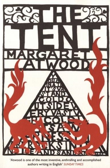 TENT, THE | 9780747584940 | MARGARET ATWOOD