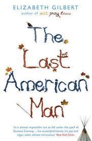 LAST AMERICAN MAN | 9781408801161 | ELIZABETH GILBERT