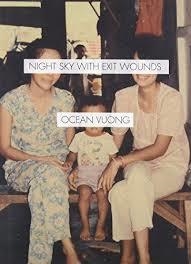NIGHT SKY WITH EXIT WOUNDS | 9781556594953 | OCEAN VUONG
