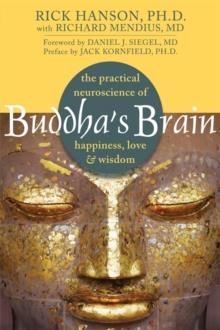 BUDDHA'S BRAIN: THE PRACTICAL NEUROSCIENCE OF | 9781572246959 | RICK HANSON/RICHARD MENDIUS/DANIEL J. SI