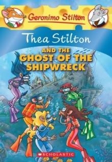 THEA STILTON AND GHOST OF THE SHIPWRECK | 9780545150590 | THEA STILTON