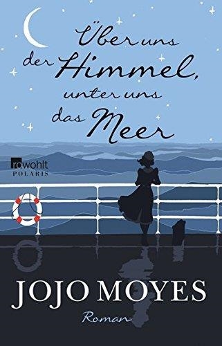 UBER UNS DER HIMMEL, UNTER UNS DAS MEER | 9783499267338 | JOJO MOYES