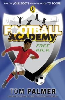 FOOTBALL ACADEMY 5: FREE KICK | 9780141324715 | TOM PALMER