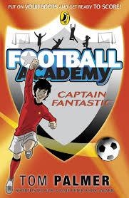 FOOTBALL ACADEMY 6: CAPTAIN FANTASTIC | 9780141324722 | TOM PALMER