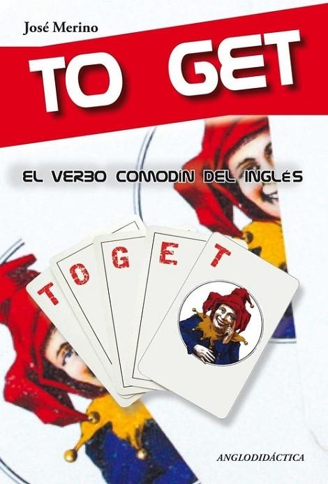 TO GET EL VERBO COMODIN DEL INGLES | 9788494245305 | JOSE MERINO
