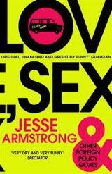 LOVE SEX AND OTHER FOREIGN POLICY GOALS | 9780099578741 | JESSE ARMSTRONG