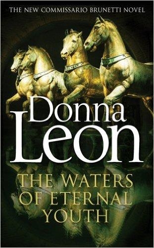 WATERS OF ETERNAL YOUTH, THE | 9781785150753 | DONNA LEON