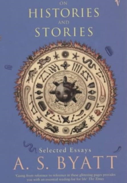 ON HISTORIES AND STORIES | 9780099283836 | A S BYATT