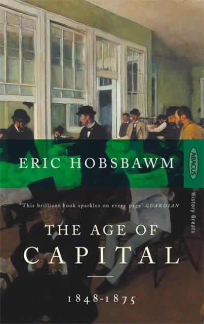 THE AGE OF CAPITAL: 1848-1875 | 9780349104805 | ERIC HOBSBAWM