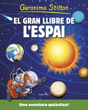 EL GRAN LLIBRE DE L'ESPAI DE GERONIMO STILTON | 9788490576861 | Stilton, Geronimo