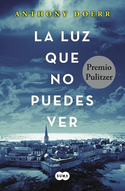 LUZ QUE NO PUEDES VER, LA | 9788483657614 | Anthony Doerr