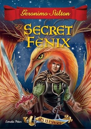 LES TRETZE ESPASES 2. EL SECRET DEL FENIX | 9788416519989 | Stilton, Geronimo