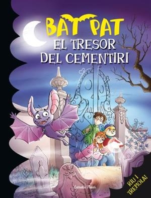 BAT PAT 1. EL TRESOR DEL CEMENTIRI | 9788492790227 | Pavanello, Roberto