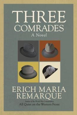 THREE COMRADES | 9780449912423 | ERICH MARIA REMARQUE