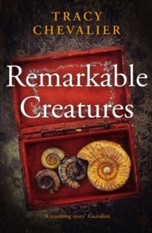 REMARKABLE CREATURES | 9780007178384 | TRACY CHEVALIER