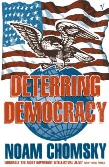DETERRING DEMOCRACY | 9780099135012 | NOAM CHOMSKY
