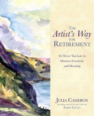 ARTIST'S WAY FOR RETIREMENT | 9781781805619 | JULIA CAMERON