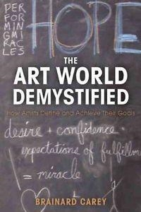 ART WORLD DEMYSTIFIED, THE | 9781621534846 | BRAINARD CAREY