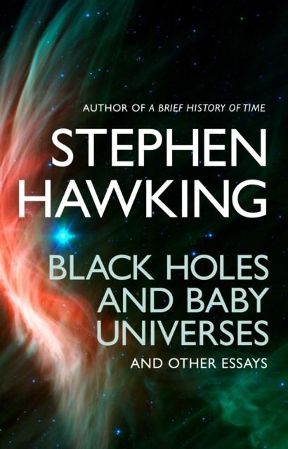 BLACK HOLES AND BABY UNIVERSES | 9780553406634 | STEPHEN HAWKING