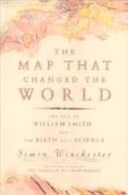 MAP THAT CHANGED THE WORLD, THE | 9780670884070 | WINCHESTER, S