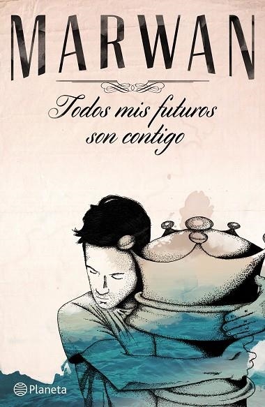TODOS MIS FUTUROS SON CONTIGO | 9788408141037 | Marwan