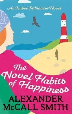 THE NOVEL HABITS OF HAPPINESS | 9780349141022 | ALEXANDER MCCALL SMITH
