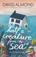 HALF A CREATURE FROM THE SEA | 9781406365597 | DAVID ALMOND