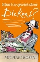 WHAT'S SO SPECIAL ABOUT DICKENS? | 9781406367423 | MICHAEL ROSEN