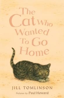 THE CAT WHO WANTED TO GO HOME | 9781405271967 | JILL TOMLINSON