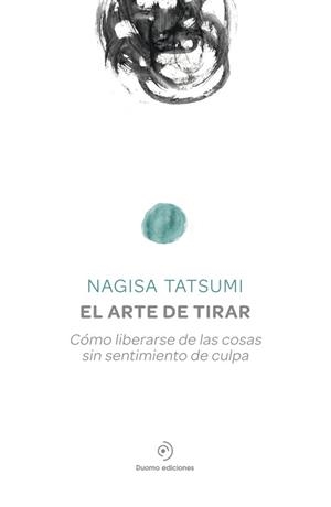EL ARTE DE TIRAR | 9788416634156 | Tatsumi, Nagisa
