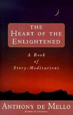 HEART OF THE ENLIGHTENED, THE | 9780385421287 | ANTHONY DE MELLO