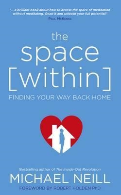 SPACE WITHIN, THE | 9781781806487 | MICHAEL NEILL