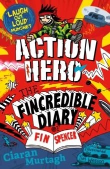 THE FINCREDIBLE DIARY OF FIN SPENCER: | 9781848125322 | CIARAN MURTAGH