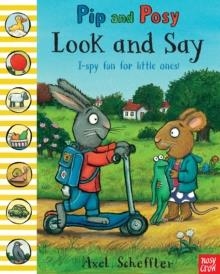 PIP AND POSY: LOOK AND SAY | 9780857634030 | AXEL SCHEFFLER