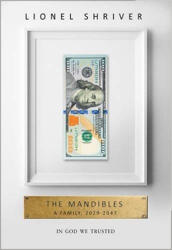 THE MANDIBLES: A FAMILY 2029-2047 | 9780007560752 | LIONEL SHRIVER