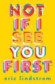 NOT IF I SEE YOU FIRST | 9780008146313 | ERIC LINDSTROM