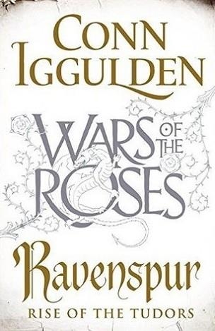 RAVENSPUR: RISE OF THE TUDORS (WAR OF THE ROSES) | 9780718181437 | CONN IGGULDEN