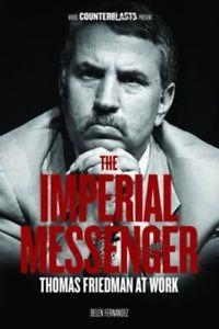 THE IMPERIAL MESSENGER: THOMAS FRIEDMAN AT WORK | 9781844677498 | BELEN FERNANDEZ