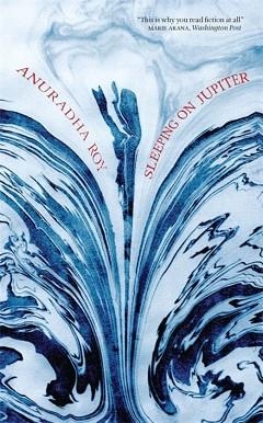SLEEPING ON JUPITER | 9781848666900 | ANURADHA ROY