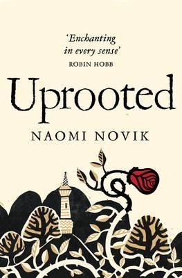 UPROOTED | 9781447294146 | NAOMI NOVIK