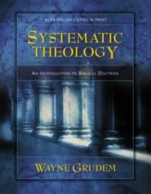SYSTEMATIC THEOLOGY | 9780310286707 | WAYNE GRUDEM