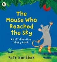 THE MOUSE WHO REACHED THE SKY | 9781406365641 | PETR HORACEK