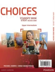 CHOICES UPPER INTERMEDIATE ETEXT STUDENTS BOOK ACC | 9781447954613 | MICHAELHARRIS